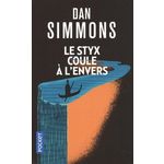 LE STYX COULE A L'ENVERS, Simmons Dan