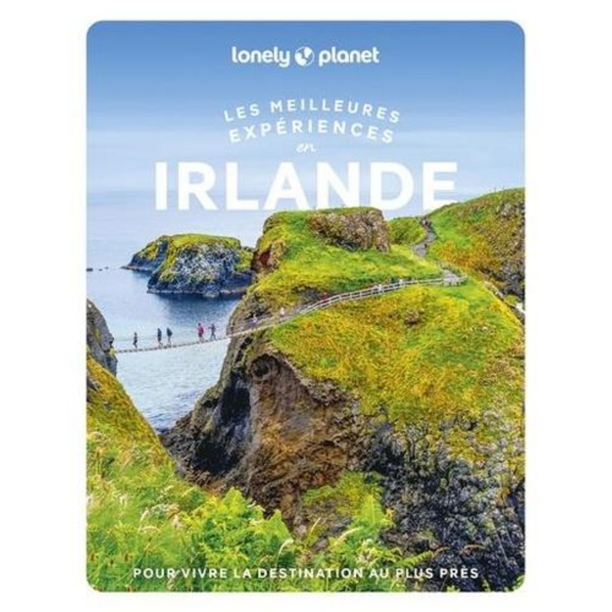 LES MEILLEURES EXPERIENCES EN IRLANDE. AVEC 1 PLAN DETACHABLE, Albiston Isabel
