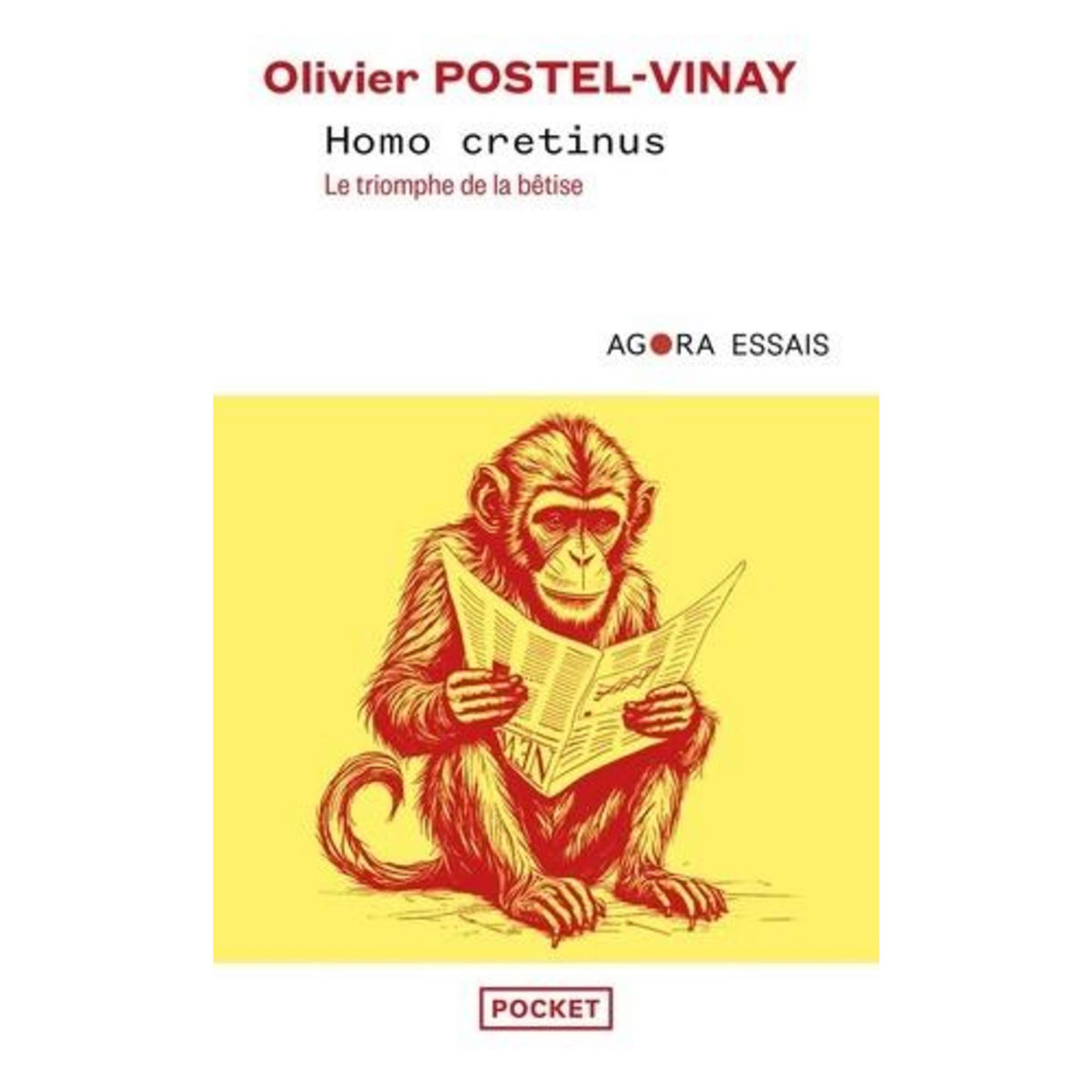 HOMO CRETINUS. LE TRIOMPHE DE LA BETISE, Postel-Vinay Olivier