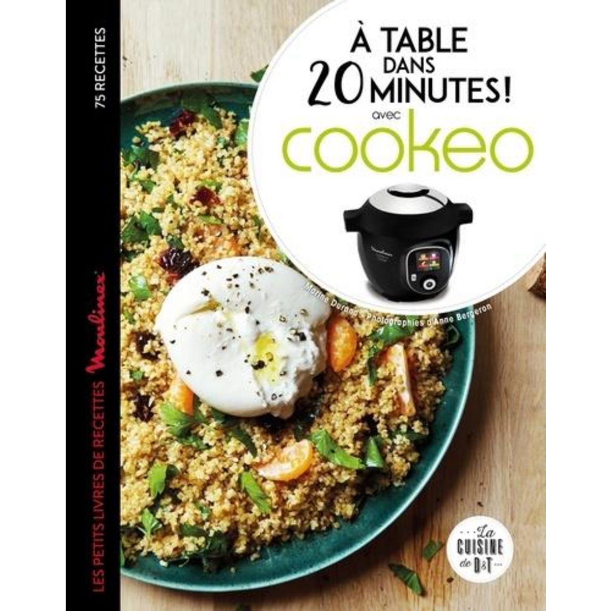 A TABLE DANS 20 MINUTES ! AVEC COOKEO. LE PETIT LIVRE DE RECETTES MOULINEX, Durand Marine