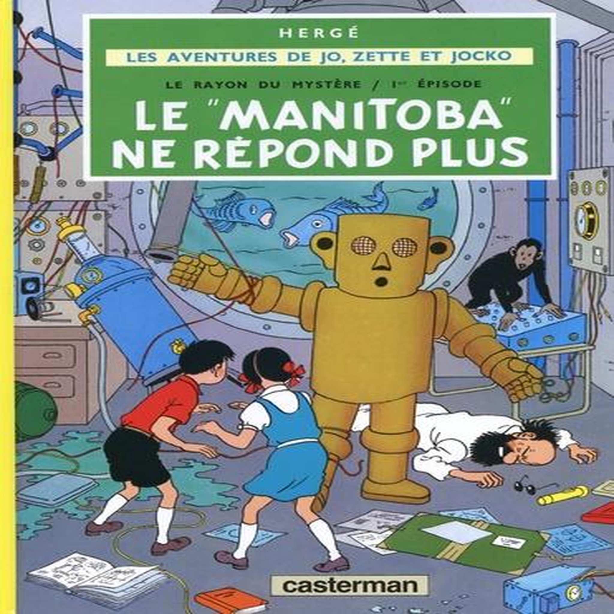 LES AVENTURES DE JO, ZETTE ET JOCKO TOME 3 : LE RAYON DU MYSTERE. TOME 1, LE  MANITOBA  NE REPOND PLUS, Hergé