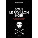 SOUS LE PAVILLON NOIR, Porcher Kevin