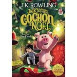 JACK ET LA GRANDE AVENTURE DU COCHON DE NOEL, Rowling J.K.