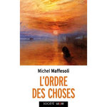 L'ORDRE DES CHOSES. PENSER LA POSTMODERNITE, Maffesoli Michel
