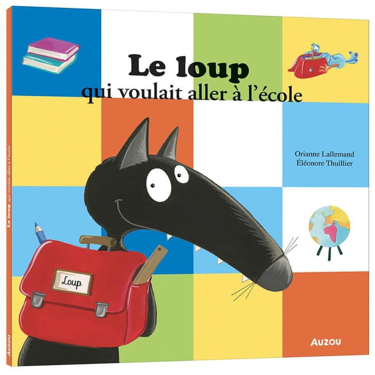 LE LOUP QUI VOULAIT ALLER A L'ECOLE, Lallemand Orianne