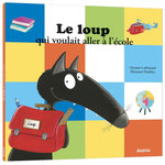 LE LOUP QUI VOULAIT ALLER A L'ECOLE, Lallemand Orianne