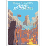 DEMAIN, LES ORIGINES, Chavassieux Christian