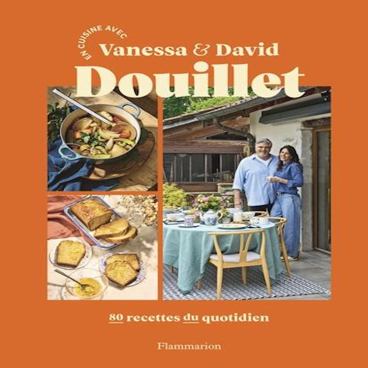 EN CUISINE AVEC VANESSA ET DAVID DOUILLET. 80 RECETTES DU QUOTIDIEN, Douillet Vanessa