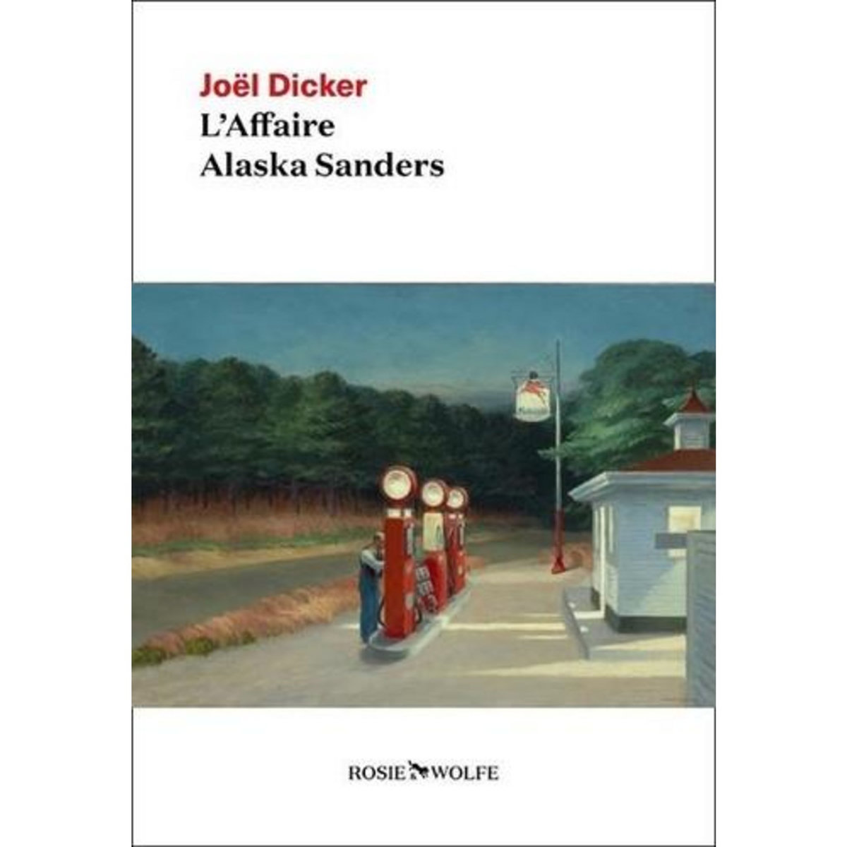 L'AFFAIRE ALASKA SANDERS, Dicker Joël