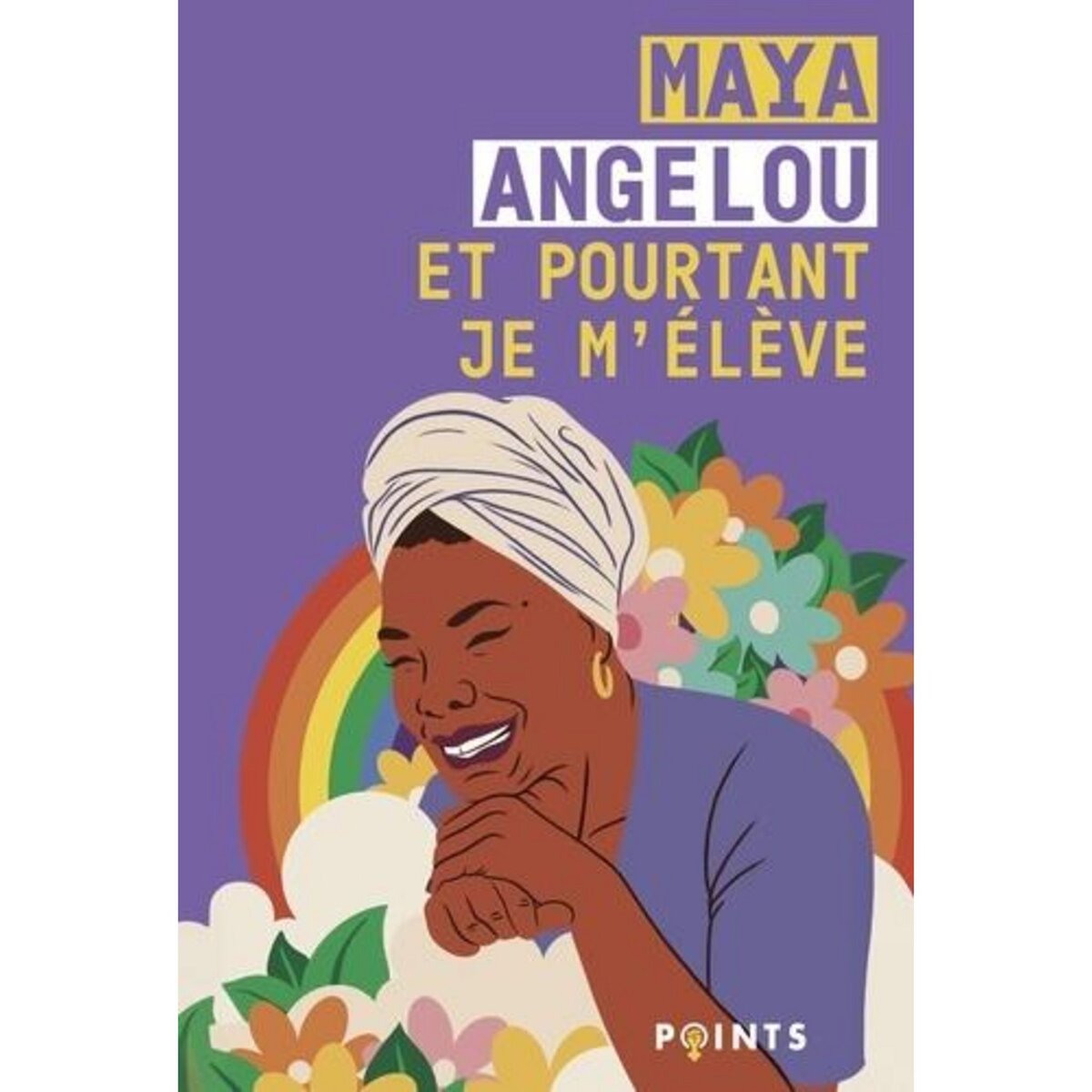 ET POURTANT JE M'ELEVE. EDITION BILINGUE FRANCAIS-ANGLAIS, Angelou Maya