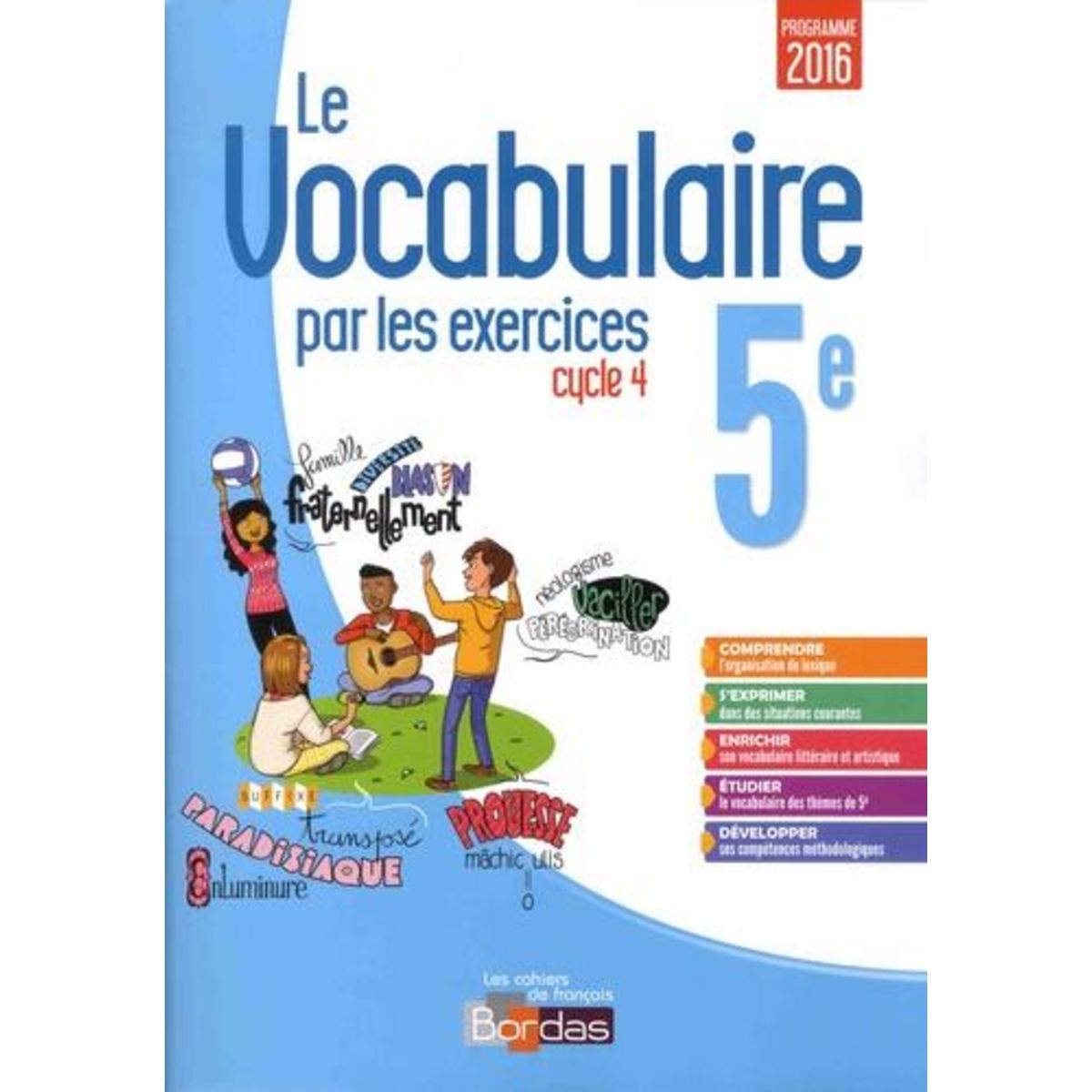 FRANCAIS 5E CYCLE 4 LE VOCABULAIRE PAR LES EXERCICES. CAHIER D'EXERCICE, EDITION 2017, Gargallo Thomas