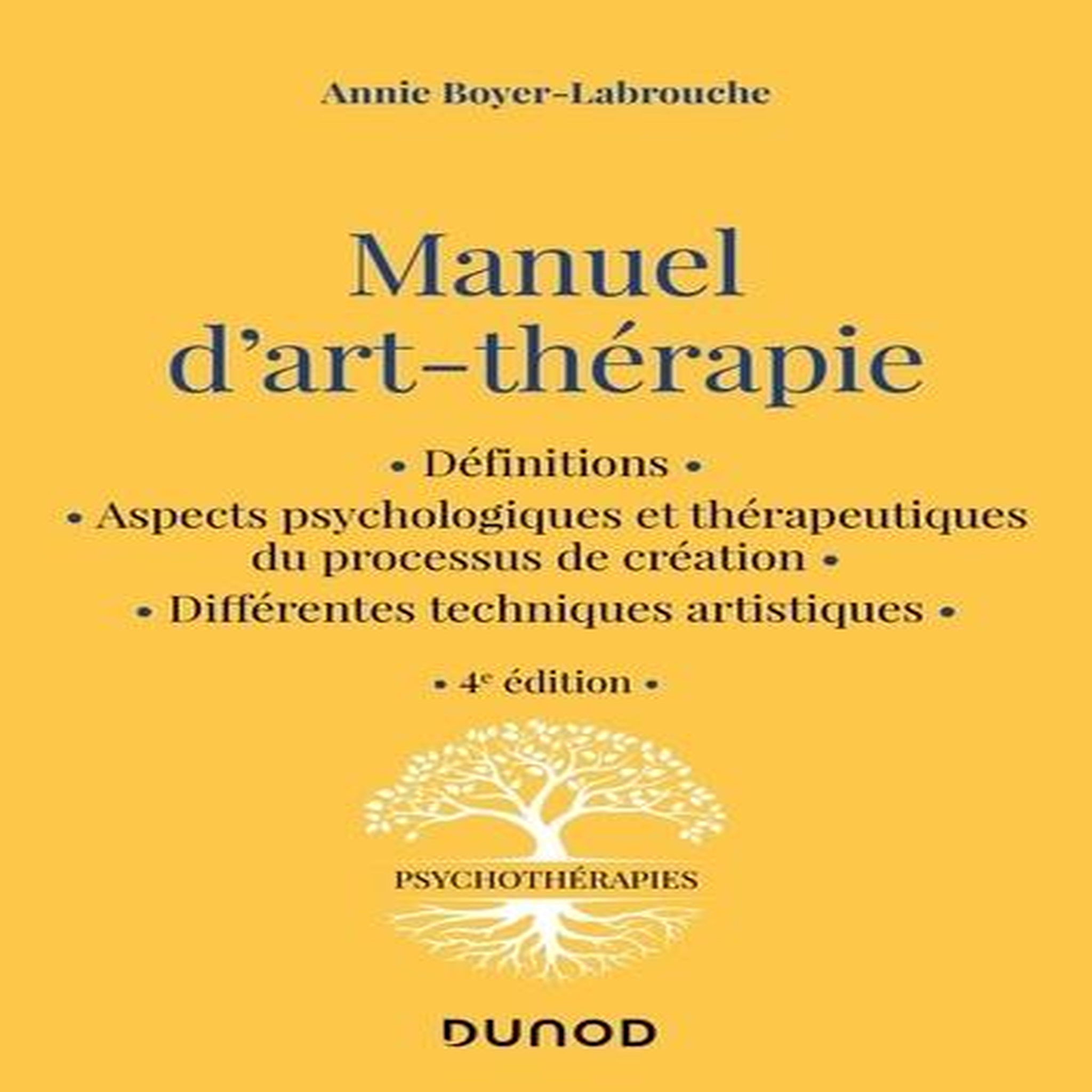 MANUEL D'ART-THERAPIE. 4E EDITION, Boyer-Labrouche Annie