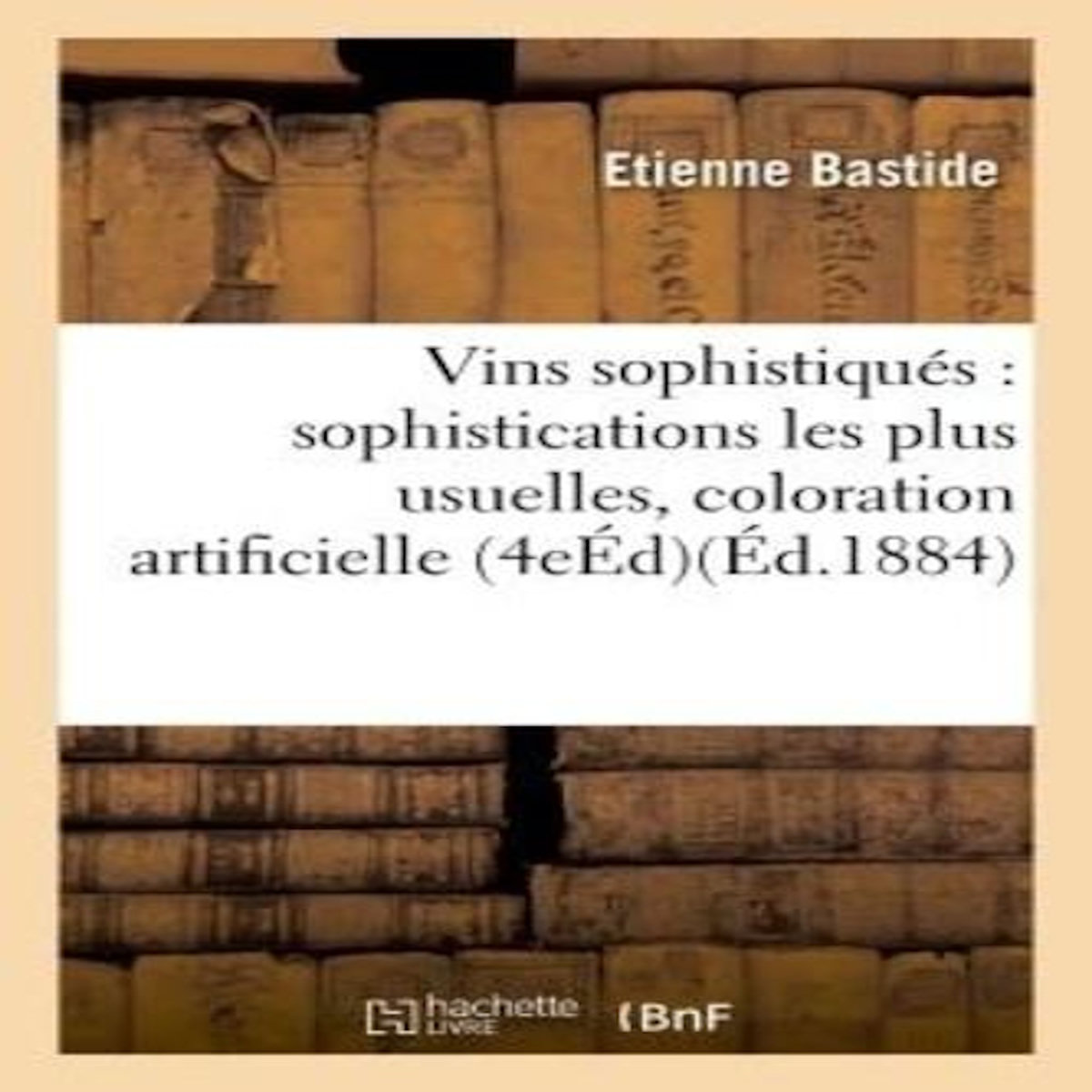 VINS SOPHISTIQUÉS : SOPHISTICATIONS LES PLUS USUELLES ET SURTOUT LA COLORATION ARTIFICIELLE, -