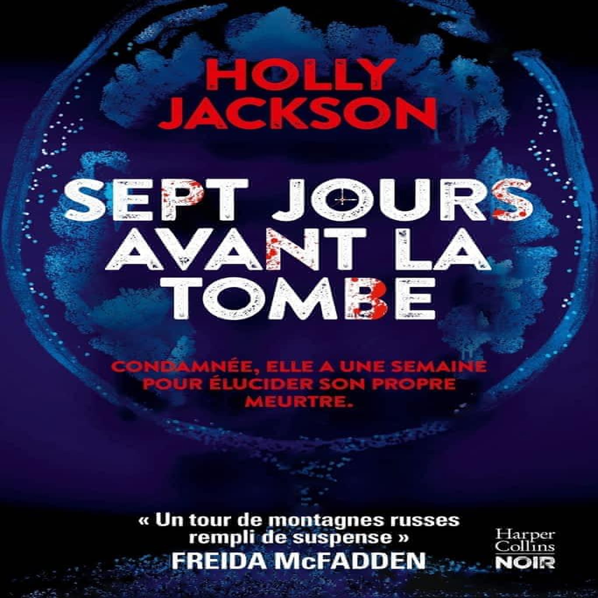 SEPT JOURS AVANT LA TOMBE, Jackson Holly