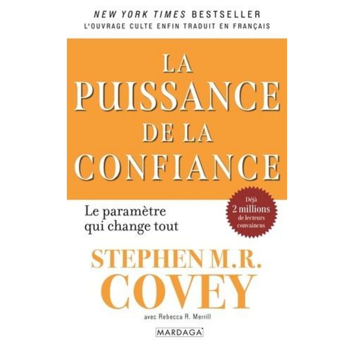 LA PUISSANCE DE LA CONFIANCE. LE PARAMETRE QUI CHANGE TOUT, Covey Stephen M. R.
