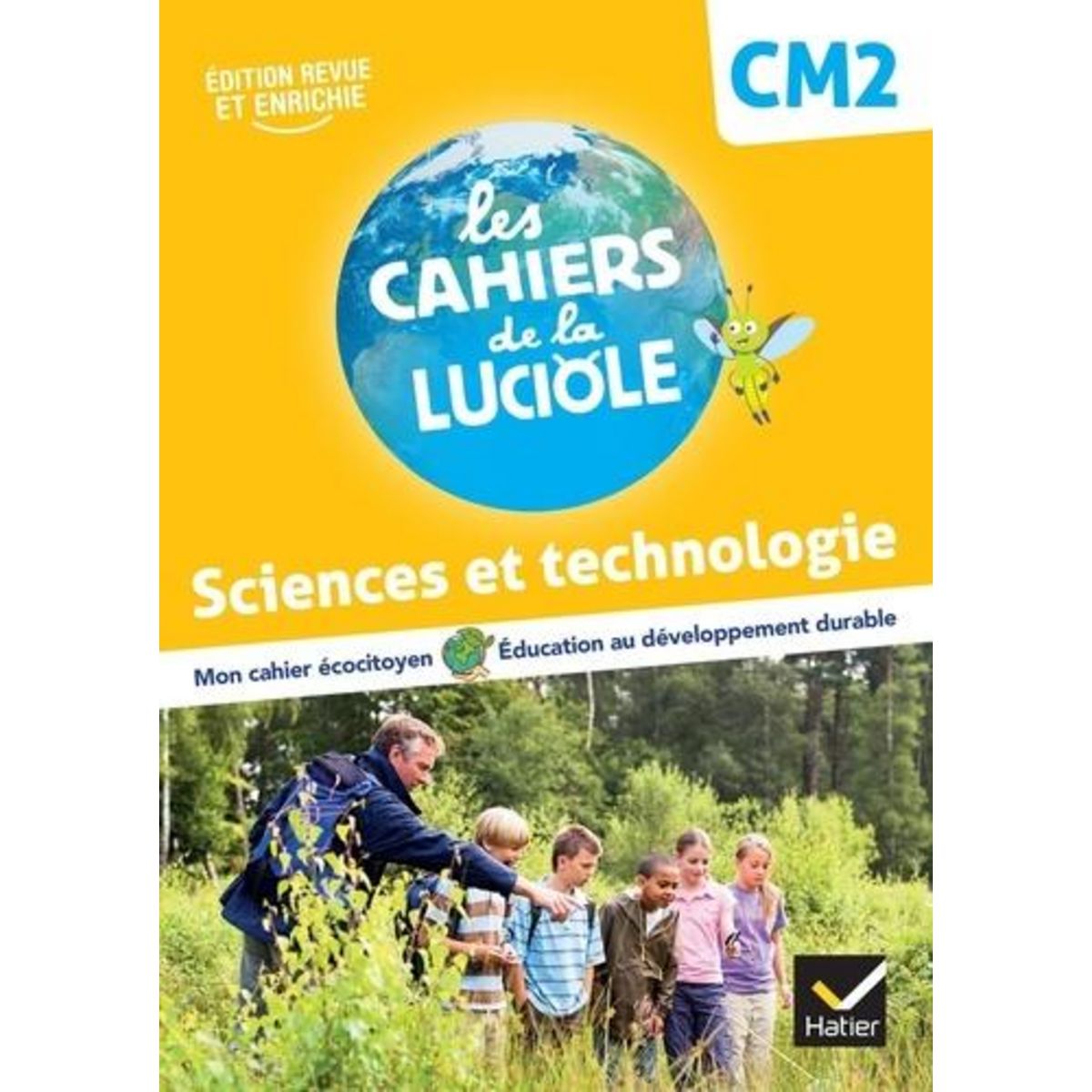 SCIENCES ET TECHNOLOGIE CM2 LES CAHIERS DE LA LUCIOLE. EDITION 2022, Courdent Albine