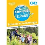 SCIENCES ET TECHNOLOGIE CM2 LES CAHIERS DE LA LUCIOLE. EDITION 2022, Courdent Albine