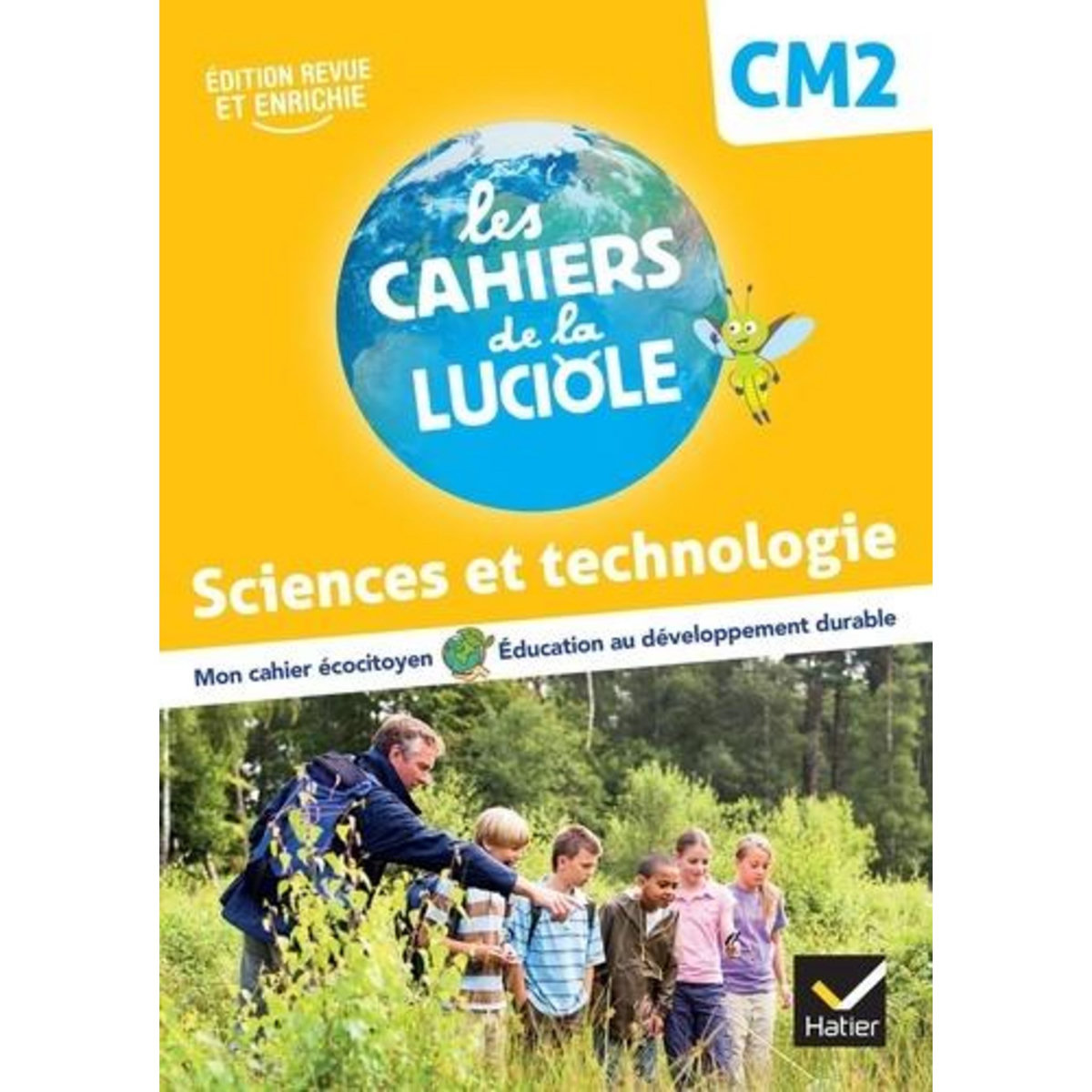 SCIENCES ET TECHNOLOGIE CM2 LES CAHIERS DE LA LUCIOLE. EDITION 2022, Courdent Albine
