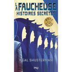 LA FAUCHEUSE : HISTOIRES SECRETES, Shusterman Neal