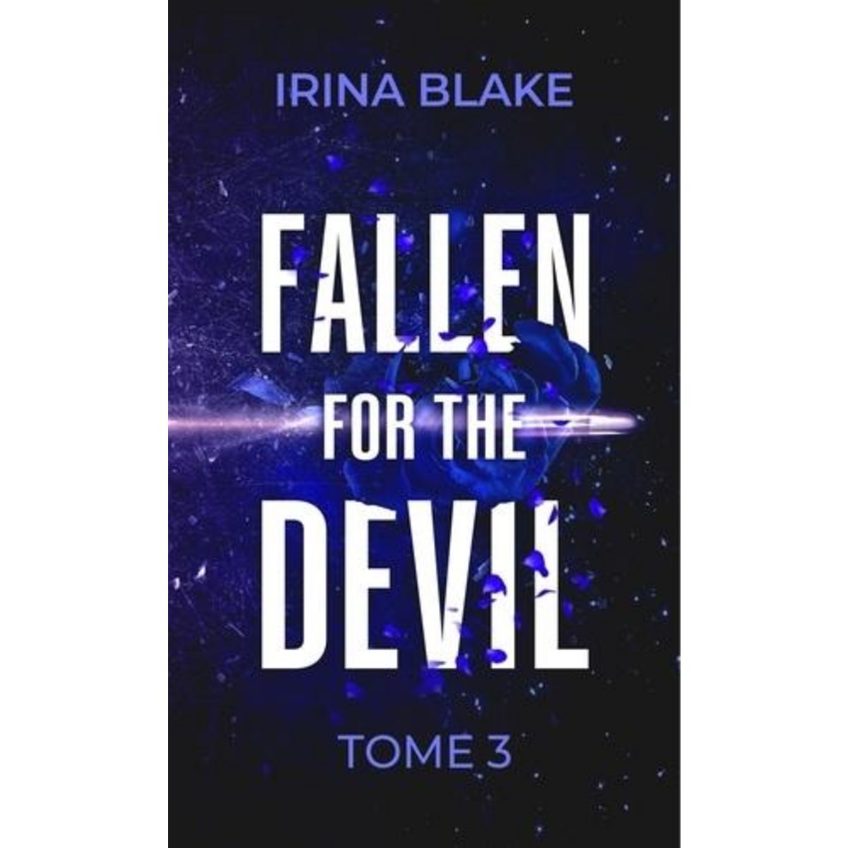 FALLEN FOR THE DEVIL TOME 3 , Blake Irina