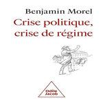 CRISE POLITIQUE, CRISE DE REGIME, Morel Benjamin