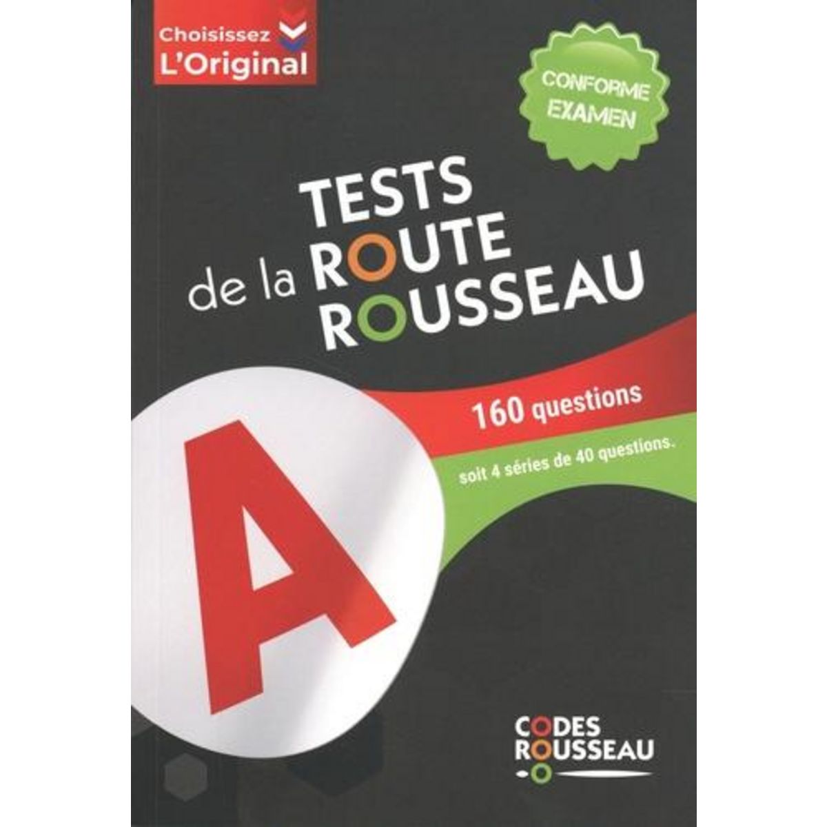 TESTS DE LA ROUTE ROUSSEAU. 160 QUESTIONS, EDITION 2025, Codes Rousseau