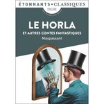 LE HORLA ET AUTRES CONTES FANTASTIQUES, Maupassant Guy de