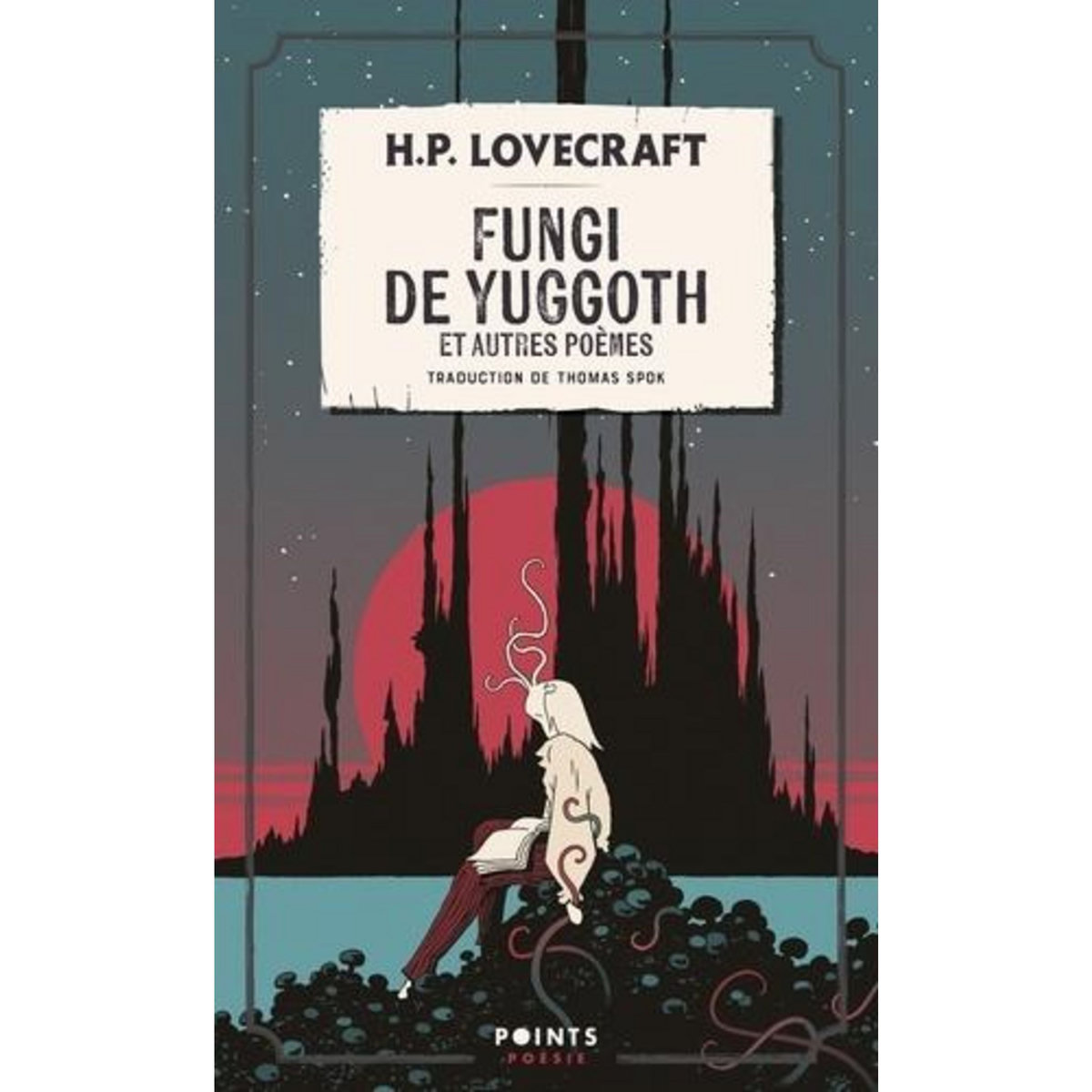 FUNGI DE YUGGOTH. ET AUTRES POEMES, Lovecraft Howard Phillips