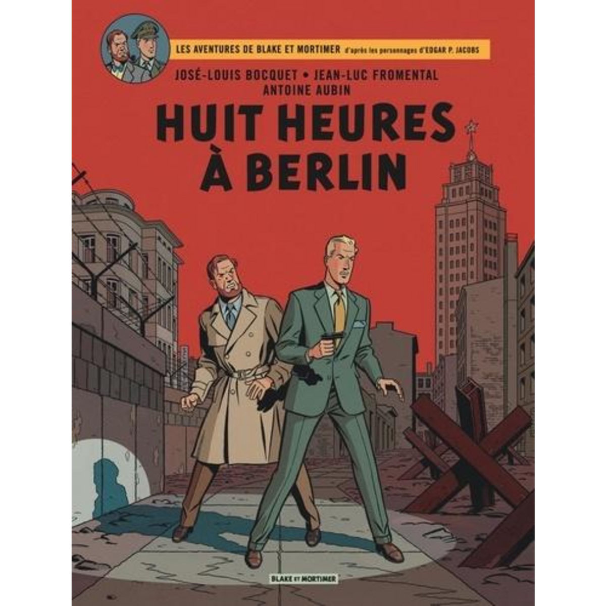 LES AVENTURES DE BLAKE ET MORTIMER TOME 29 : HUIT HEURES A BERLIN, Bocquet José-Louis