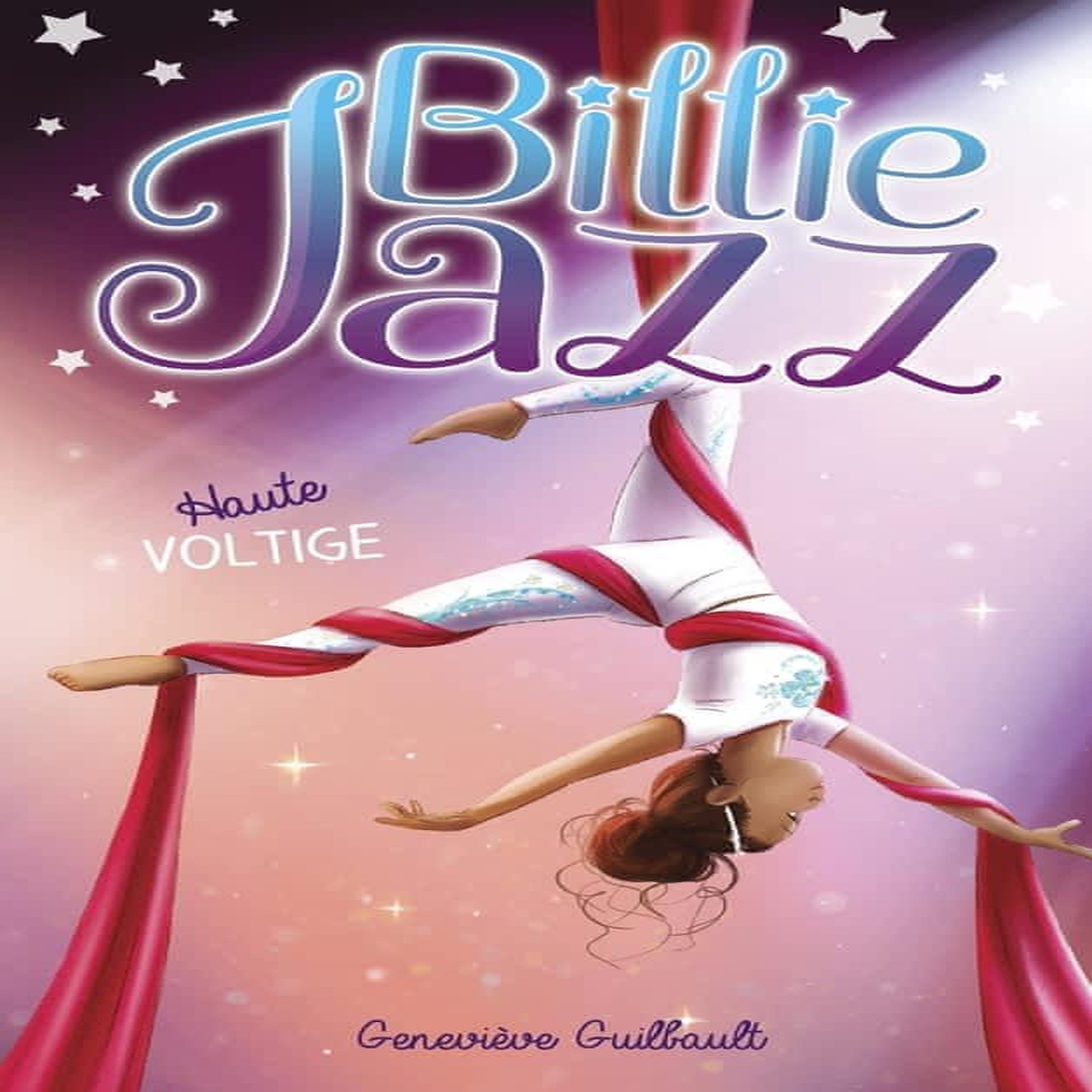 BILLIE JAZZ TOME 9 : HAUTE VOLTIGE, Guilbault Geneviève