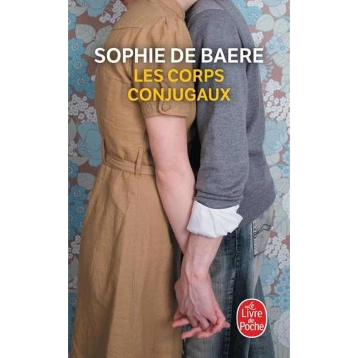 LES CORPS CONJUGAUX, Baere Sophie de