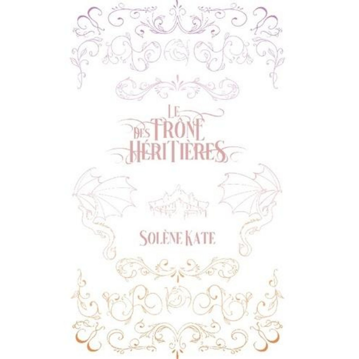 LE TRONE DES HERITIERES, Kate Solène