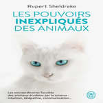 LES POUVOIRS INEXPLIQUES DES ANIMAUX, Sheldrake Rupert