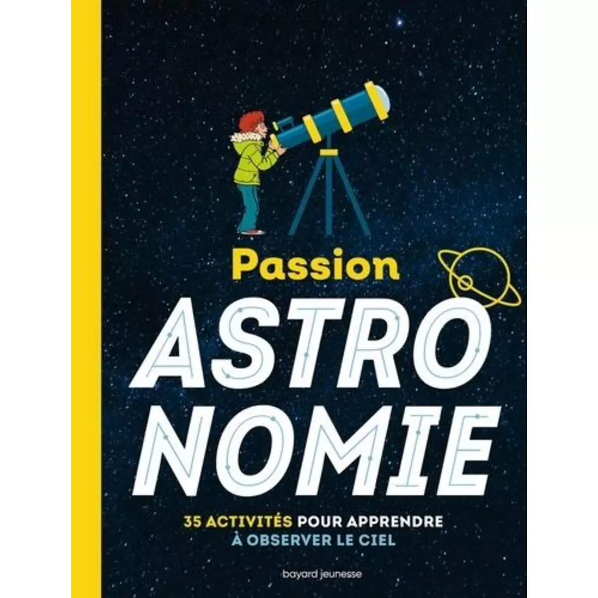  PASSION ASTRONOMIE. 35 ACTIVITES POUR APPRENDRE A OBSERVER LE CIEL, Wendling Milène