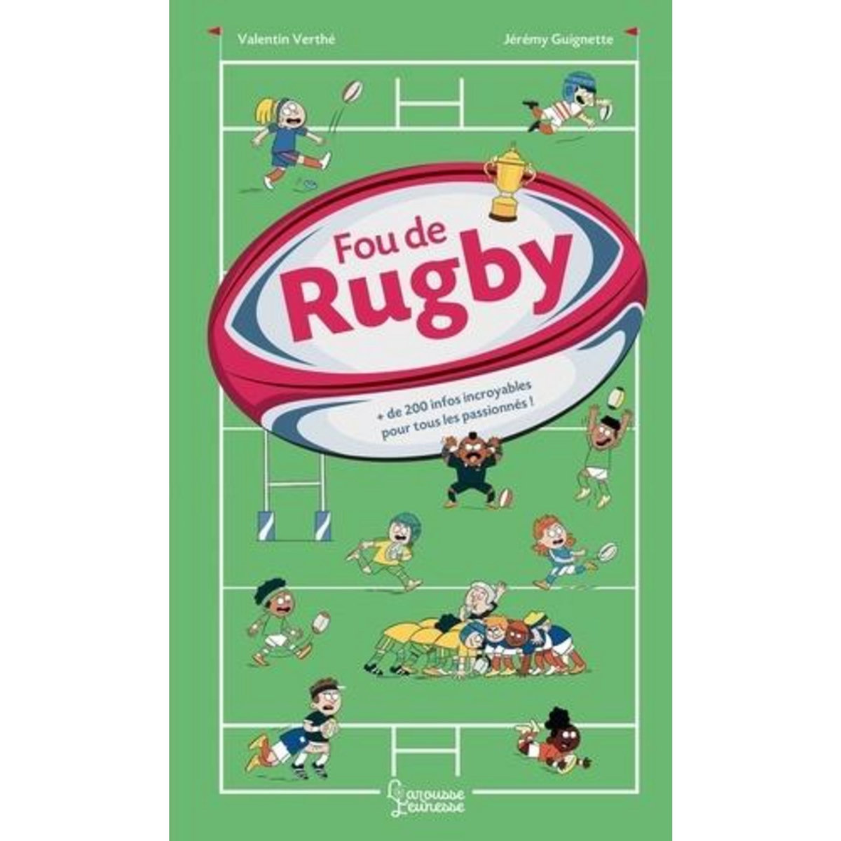 FOU DE RUGBY. + DE 200 INFOS INCROYABLES POUR TOUS LES PASSIONNES, Verthé Valentin