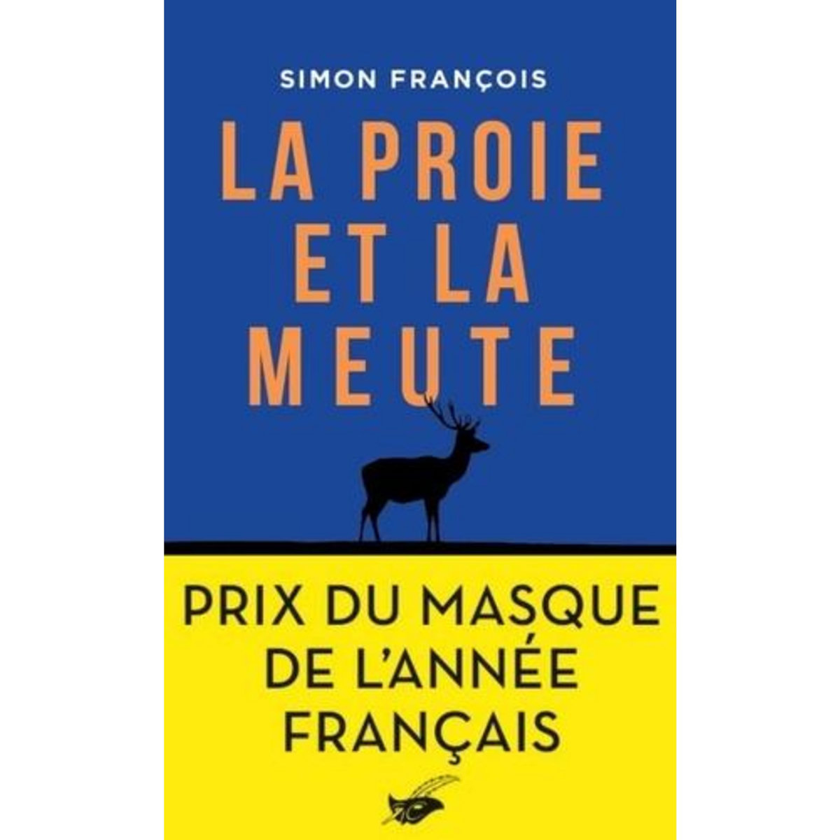 LA PROIE ET LA MEUTE, Francois Simon