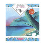 LE PASTEL AVEC BEYA REBAI. 20 PROJETS EN PAS-A-PAS AVEC L'ARTISTE, Rebaï Beya