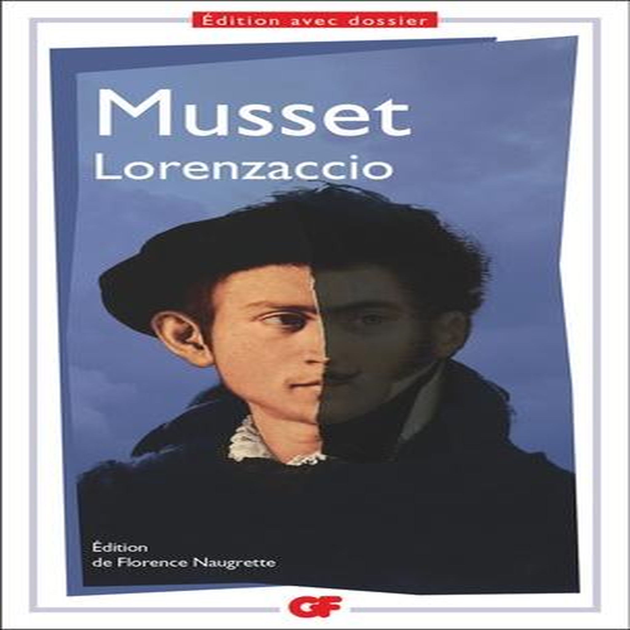 LORENZACCIO. DOSSIER SPECIAL PREPAS SCIENTIFIQUES  FAIRE CROIRE , EDITION 2023-2024, Musset Alfred de