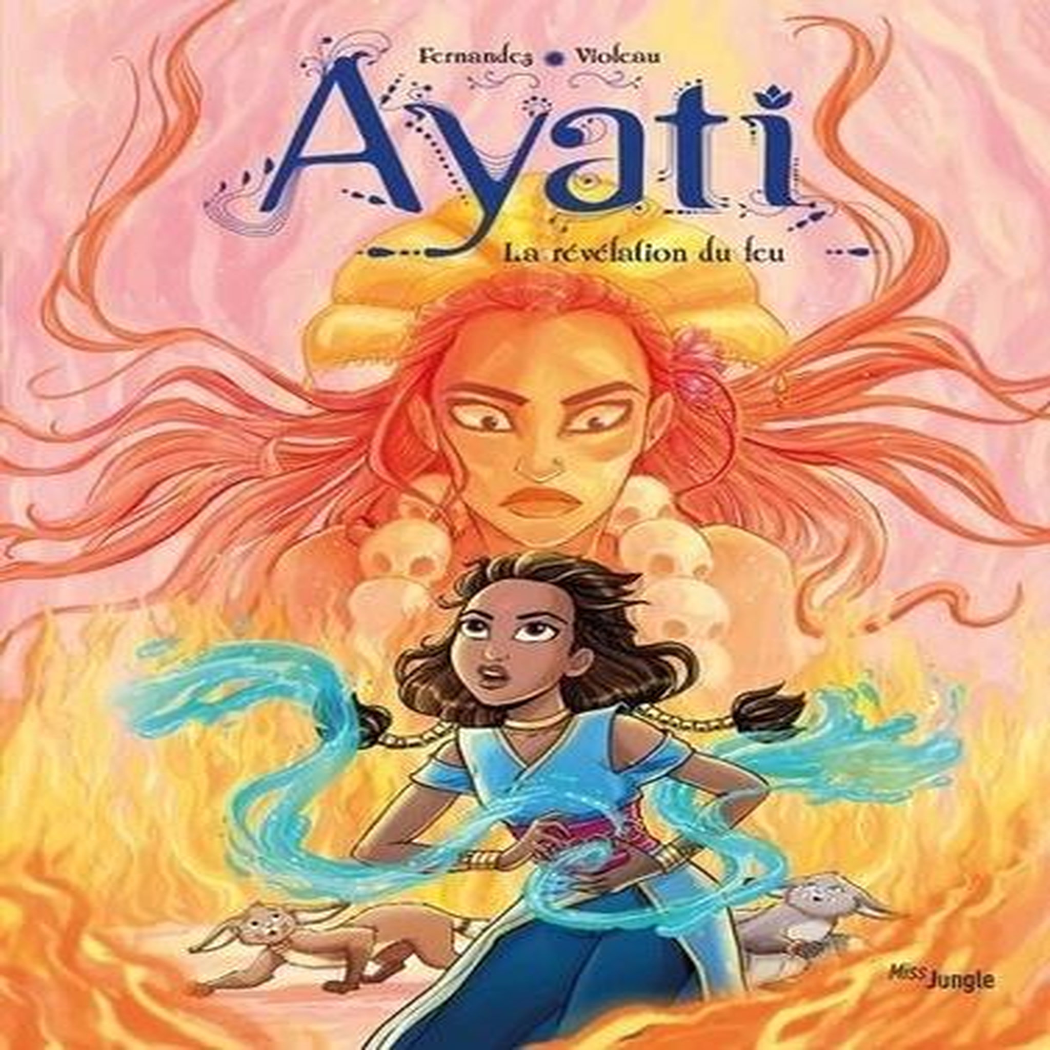 AYATI TOME 4 : LA REVELATION DU FEU, Fernandez Fabien