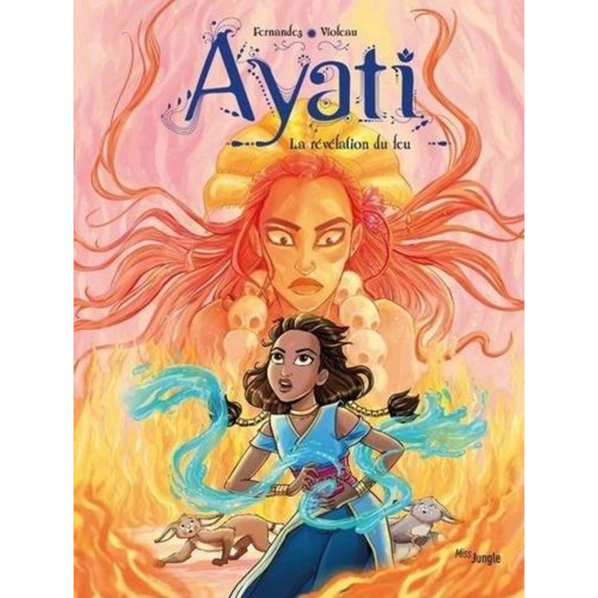 AYATI TOME 4 : LA REVELATION DU FEU, Fernandez Fabien