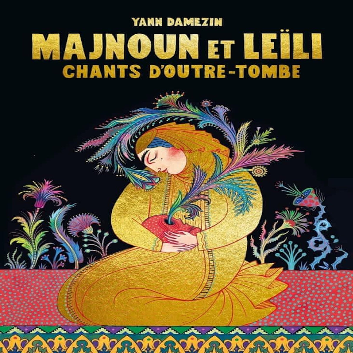 MAJNOUN ET LEILI. CHANTS D'OUTRE-TOMBE, EDITION DE LUXE, Damezin Yann