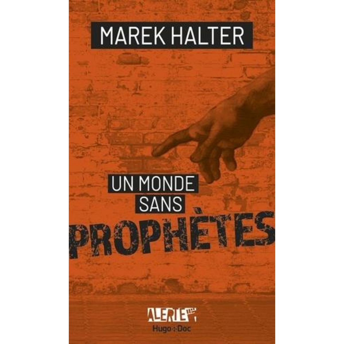 UN MONDE SANS PROPHETES, Halter Marek