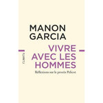 VIVRE AVEC LES HOMMES. REFLEXIONS SUR LE PROCES PELICOT, Garcia Manon