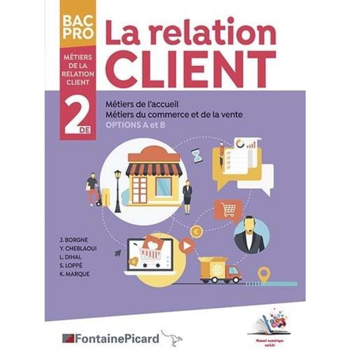 LA RELATION CLIENT 2DE BAC PRO METIERS DE L'ACCUEIL, DU COMMERCE ET DE LA VENTE (OPTIONS A ET B). EDITION 2022, Borgne Jérôme