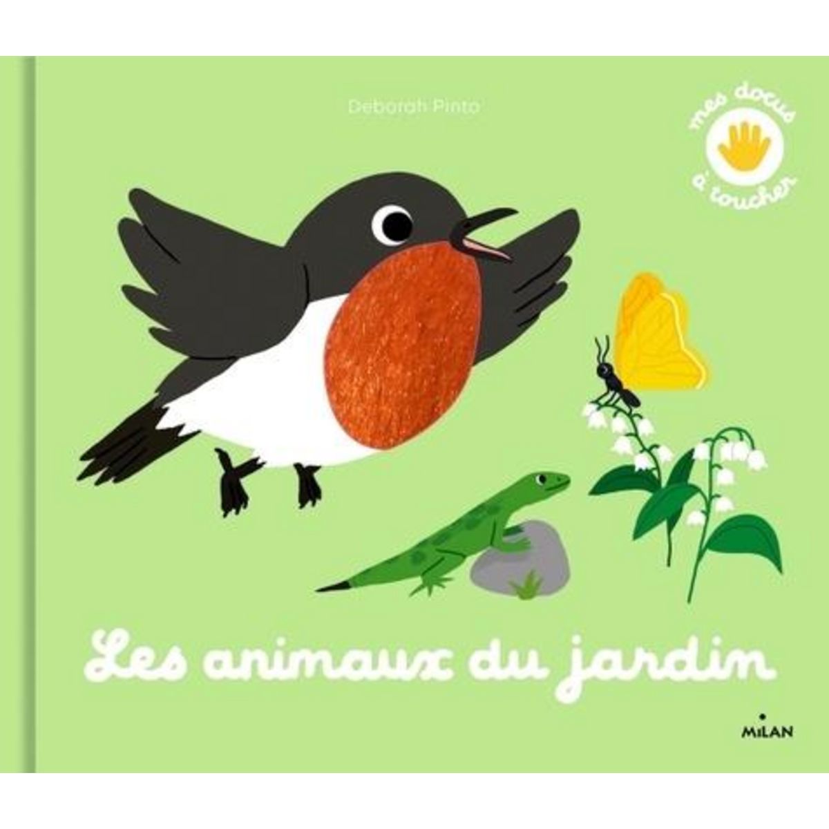 LES ANIMAUX DU JARDIN, Pinto Deborah