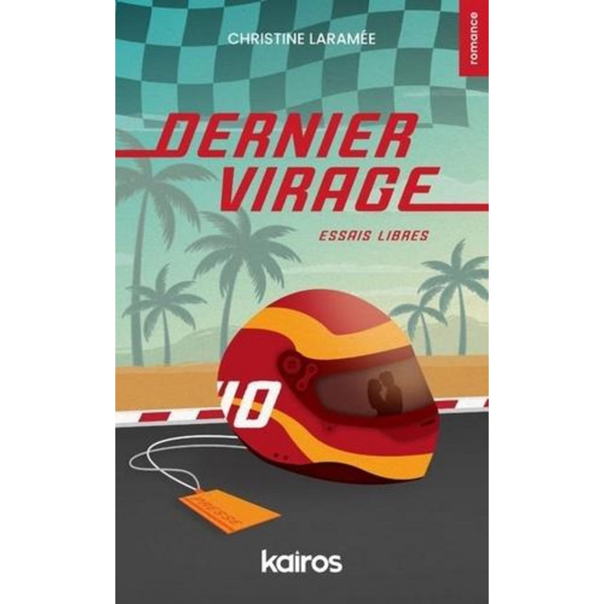 DERNIER VIRAGE. ESSAIS LIBRES, Laramee Christine