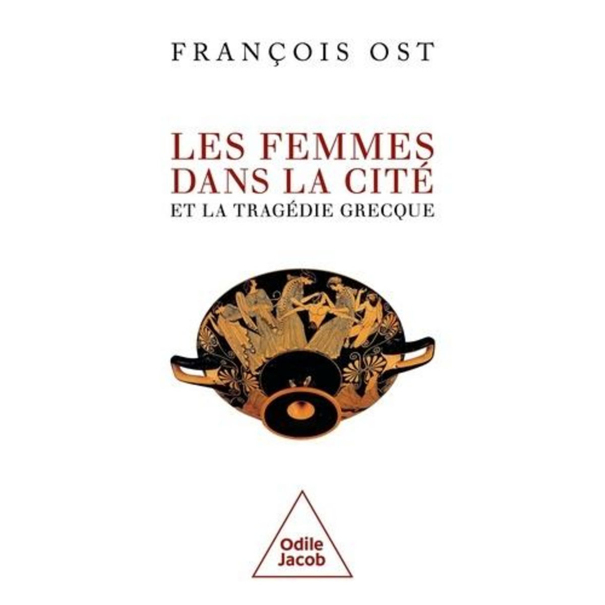 LES FEMMES DANS LA CITE ET LA TRAGEDIE GRECQUE, Ost François