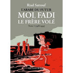 L'ARABE DU FUTUR. MOI, FADI, LE FRERE VOLE TOME 1 : (1986-1993), Sattouf Riad