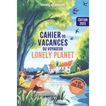 CAHIER DE VACANCES DU VOYAGEUR. EDITION 2025, Lonely Planet