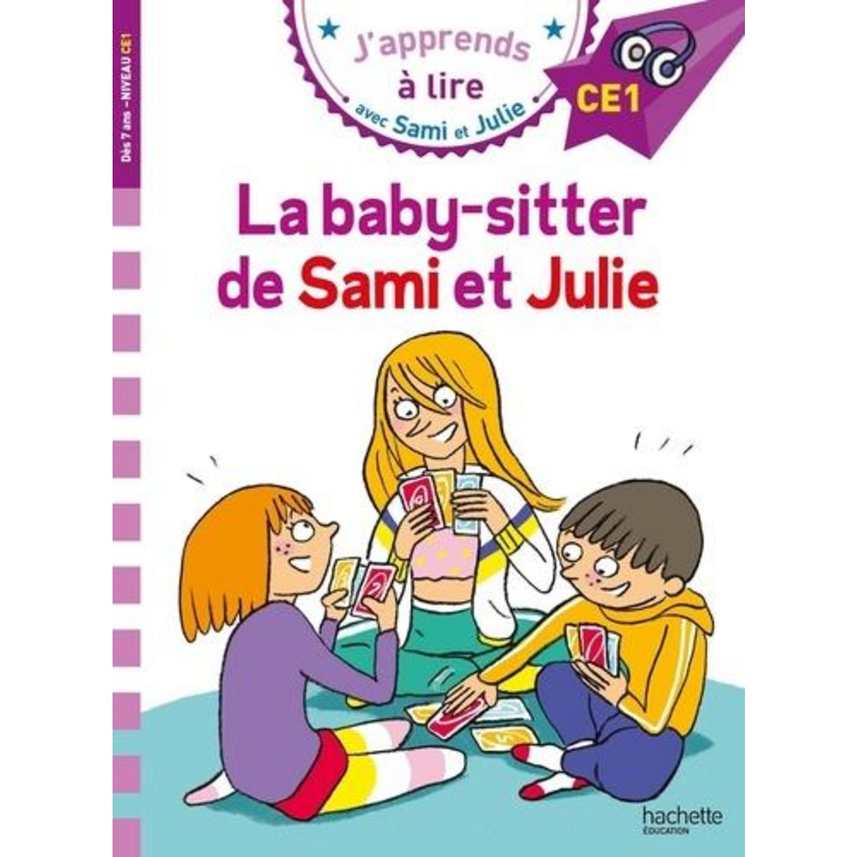J'APPRENDS A LIRE AVEC SAMI ET JULIE : LA BABY-SITTER DE SAMI ET JULIE. NIVEAU CE1, Lesbre Laurence